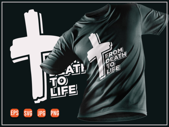 From Death to Life Christian T-Shirt