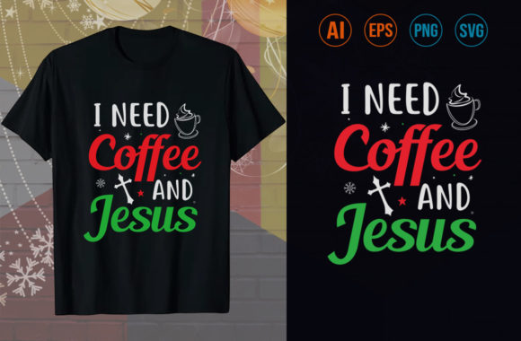 I Need Coffee and a Jesus Christmas T-Shirt: The Ultimate Holiday Comfort Combo