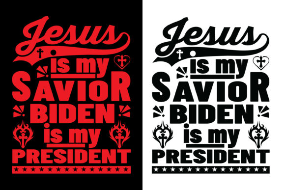 Jesus Is My Savior, Biden Is My President