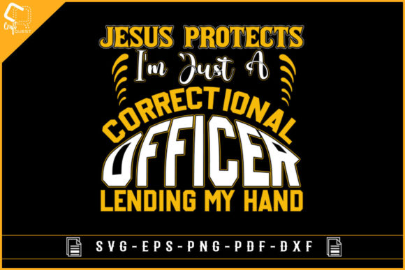 Jesus Protects Correctional Officer SVG Guide