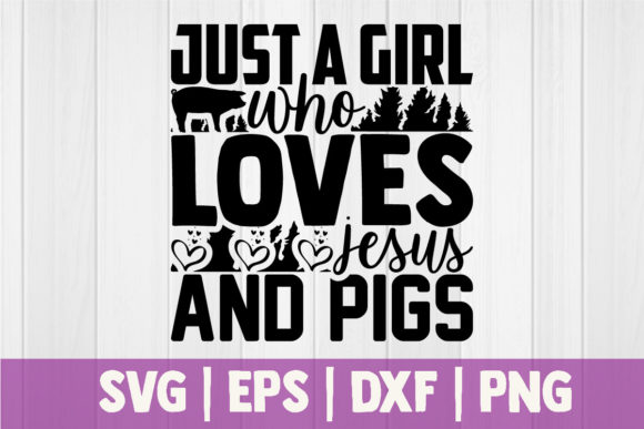 Just a Girl Who Loves Jesus and Pigs: Living Out Faith and Farming with Purpose