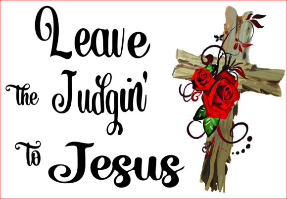 Leave the Judgin to Jesus, Sublimation
