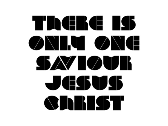 There is Only One Saviour Jesus Christ